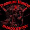 Shadxxstry - Treasure Hunter