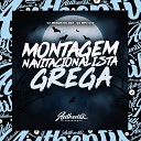 DJ MP7 013 feat DJ Menor da Dz7 - Montagem Navitacionalista Grega