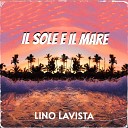 Lino Lavista - Il sole e il mare Radio edit