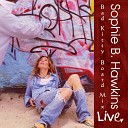 Sophie B Hawkins - California Here I Come Live