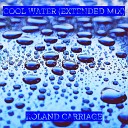 Roland Carriage - Cool Water Extended Mix