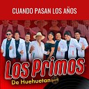 Los Primos De Huehuet n - Me Voy a la Frontera Vamos a Bailar