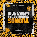DJ MP7 013 feat DJ JOTA ORIGINAL - Montagem Encantadora Sonora
