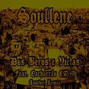 Soullene feat Cachorr o CDM - Dos Becos e Vielas