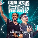 DJ Mois s Banda Dominus - Com Jesus Festa Remix
