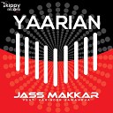 Jass Makkar feat Varinder Jawandha - Yaarian feat Varinder Jawandha