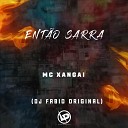 MC Xangai DJ Fabio Original - Ent o Sarra