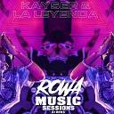 djrowa Kayser Y La Leyenda - Rowa Music Sessions