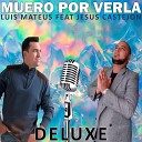 Luis Mateus feat JESUS CASTEJON - Muero por Verla Cover