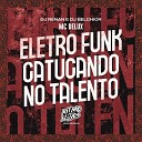 MC Delux DJ Renan DJ Belchior - Eletro Funk Catucando no Talento