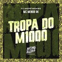 MC Menor DK DJ Andr Mendes - Tropa do M1000
