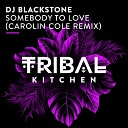 DJ Blackstone - Somebody to Love Carolin Cole Extended Remix