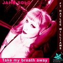 Jahn Solo feat Haylee Williams - Take My Breath Away JMi s Floor Remix