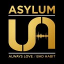 ASYLUM - Always Love Original Mix