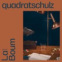 Quadratschulz - La Boum Extended Version
