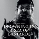 72 - Drowning in a Sea of Bastards