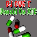 DJ Cue T - Donald On XTC