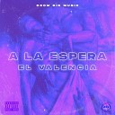 El Valencia - A la Espera