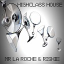 Mr La Roche Rishie - Highclass House Original