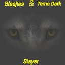 Blasjies feat Tema Dark - Slayer