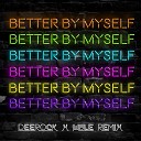 JORDY - Better By Myself Deerock x Wyle Remix