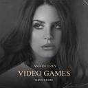 Lana Del Rey - Video Games MBNN Remix