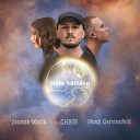 CHRIS feat Joanna Maria Noah Gerstenfeld - Hela V rlden