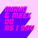 Mirko Meex - Do As I Say Extended Mix