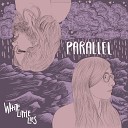 White Little Lies - Parallel