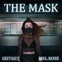ZeiTrex DJ Mel Rose - The Mask