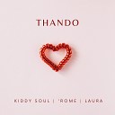 Kiddy Soul rome Laura - Thando Radio Edit