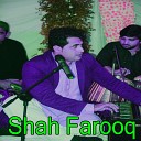 Shah farooq - Raqibon Dalay Dalay Sta Killi Ta Ze Na
