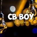 CB BOY - The crazy boy