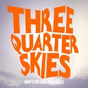 Three Quarter Skies - On Fire
