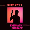Orion Swift - Song of Love