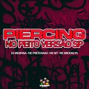 DJ Medinna Mc Pretchako MC MT feat MC… - Piercing no Peito Vers o Sp