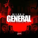 DJ Gu Neto MC LDM Mc Mary Maii - Melodia General