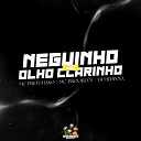 DJ Medinna Mc Pretchako MC BROOKLYN - Neguinho do Olho Clarinho