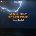 HitmanBeatsZ - Men Gedirem Xidmete Esger Remix