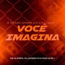 MC Oliveira DJ Alem o 011 Igor Vilao - Mais Simples do Que Voc Imagina