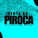 Mc Gw DJ Gu Neto MC Lipivox - Senta na Piroca