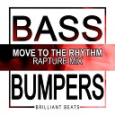 Bass Bumpers - Move To The Rhythm Rapture Mix