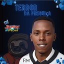 Dj Junior da Providencia O TERROR DA PREGUI A - TERROR DA PREGUI A