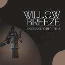 Willow Breeze - Everything Changes But You