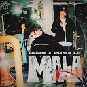 TATAN pumalf the brothers inc - Mala Mia