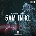 Chukiess Whackboi - 5AM in KL Radio Mix