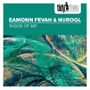 Eamonn Fevah NuroGL - Inside Of Me Radio Edit