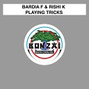 Bardia F and Rishi K - Playing Tricks Original Mix