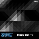 Frank Nitty Jon Suarez - Disco Lights Extended mix