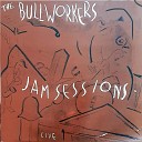 The Bullworkers - I ve Found A New Baby Live